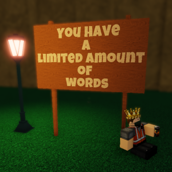 [Private word!] you have a limited amount of words