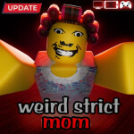 [update 🎉] weird strict mom