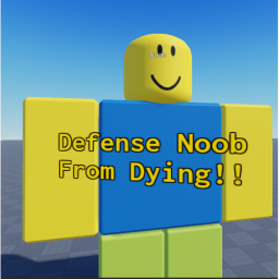 DEFENSE NOOB FROM DYING! (W.I.P)