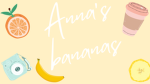 Anna’s Banana’s loves