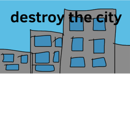 Destroy the city