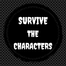 SURVIVE THE CHARACTERS BENDY! SONIC! FNAF! ETC