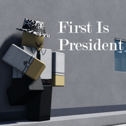 First Is President