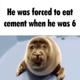 be forced to eat cement