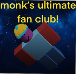 Monk's ultimate fan club!