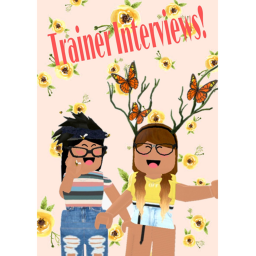 Trainer Interviews!