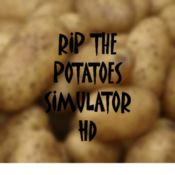Rip the Potatoes Simulator HD