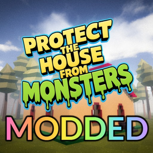Protect The House From Monsters Modded