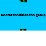 Secret facilities fan group!