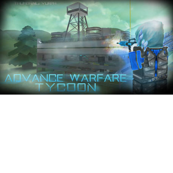 Advanced Warfare Tycoon!
