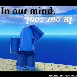In our mind, In our soul.