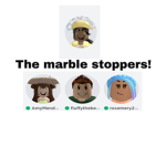 The marble stoppers!