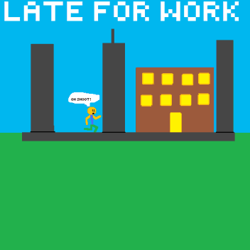 Late for work
