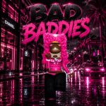 BAD BADDIES!