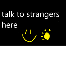 make a friend here or something