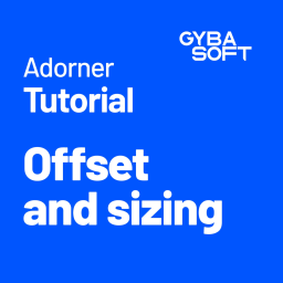 Adorner Tutorial - Offset and sizing