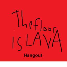 the floor is lava hangout (NEW)