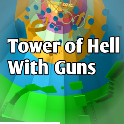 Tower of Hell (But It actually is hell) Guns!