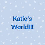 Katie’s World!!