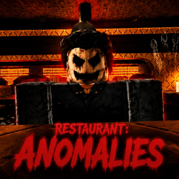 Restaurant : ANOMALIES [HORROR]