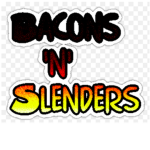Bacons 'n' Slenders