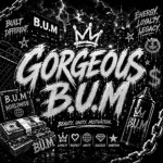 #GORGEOUSB.U.M