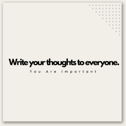 Write Your Thoughts To Everyone.