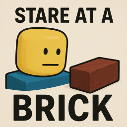 Stare At A Brick 🧱