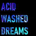acid washed dreams