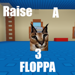 Raise A Floppa 3