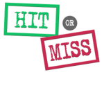 Hit or Miss