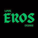 Eros. love, desire