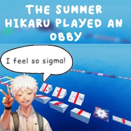The Summer Hikaru Played an Obby icon