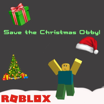 Save the Christmas Obby! ❄️