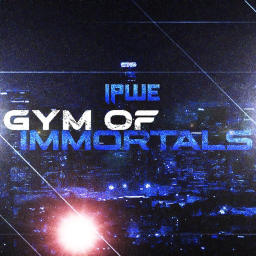 IPWE // Gym Of Immortals