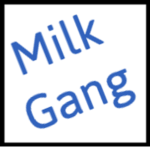 Milk. Gang.
