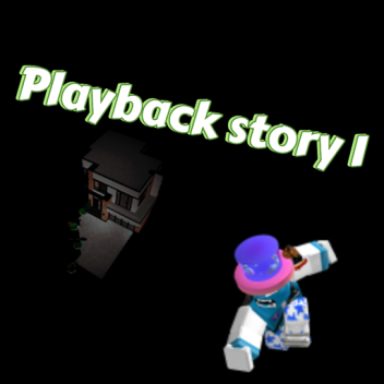 playback story 1