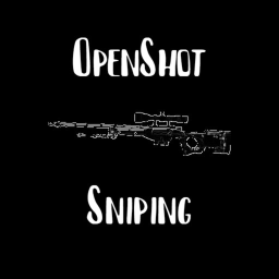 OpenShot Sniping [TESTING!]