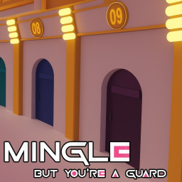 Mingle But You're A Guard