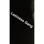Laziness gang