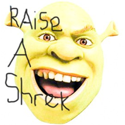 Raise a shrek (Pre release