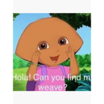 HOLA PEOPLE ITS ME DORA