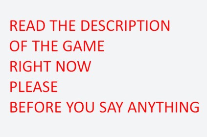 READ THE DESCRIPTION OF THE GAME