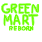 GREEN MART REBORN