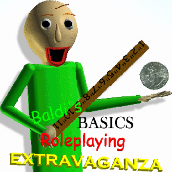 Baldi's Basics Roleplaying Extravaganza!