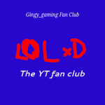 The Gingy_gaming Fan Group