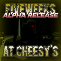 🧀 Five Weeks at Cheesy's - EARLY ALPHA 🧀