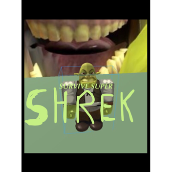 Survive Super Shrek