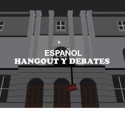 Español Hangout & Debates