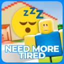 NEED MORE TIRED 😴 💤
